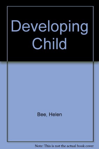 The Developing Child (9780060405793) by Bee, Helen L