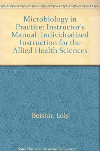 Stock image for Microbiology in Practice: Instructor's Manual: Individualized Instruction for the Allied Health Sciences for sale by SecondSale