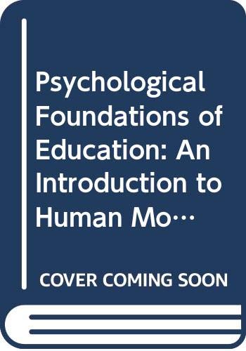 Imagen de archivo de Psychological Foundations of Education : An Introduction to Human Motivation, Development and Learning a la venta por Better World Books