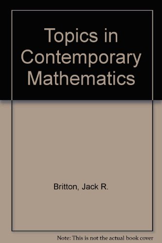 Topics in Contemporary Mathematics (9780060409531) by Jack R. Britton; Ignacio Bello