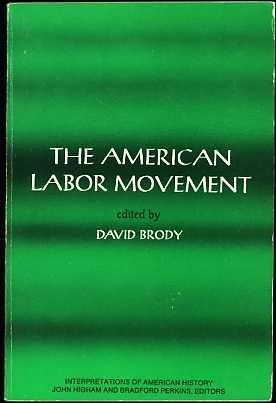 9780060409579: The American labor movement (Interpretations of American history)