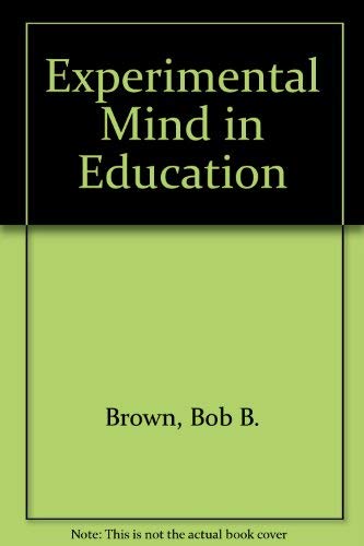 Stock image for The Experimental Mind in Education (Exploration Series in Education) for sale by Better World Books: West