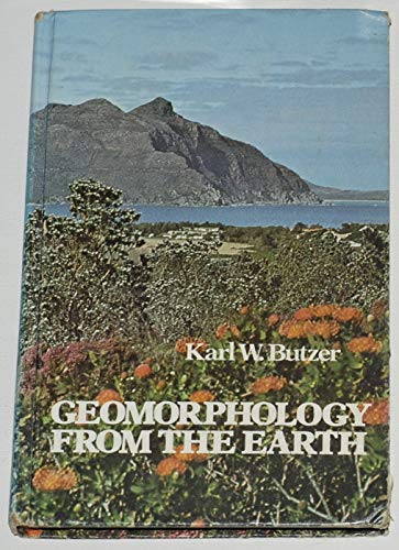 Geomorphology from the Earth (Harper & Row series in geography) (9780060410971) by Butzer, Karl W