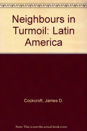 Imagen de archivo de Neighbors in Turmoil : Latin America a la venta por Better World Books