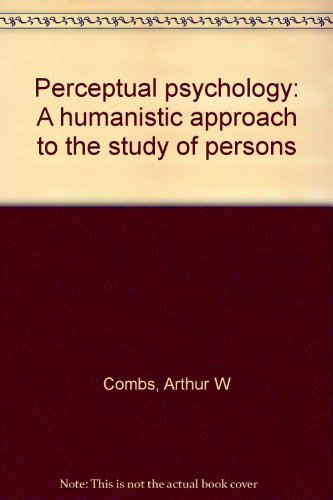 9780060413460: Title: Perceptual psychology A humanistic approach to the