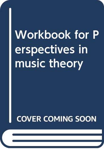 9780060413750: Workbook for Perspectives in music theory