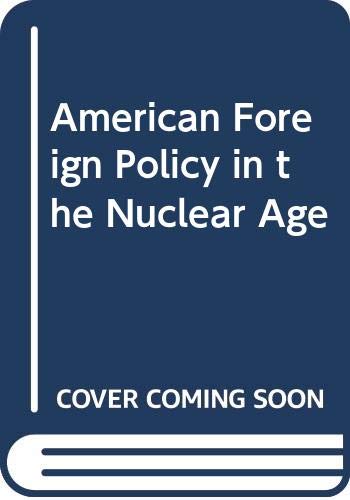 Imagen de archivo de American Foreign Policy in the Nuclear Age a la venta por HPB-Red