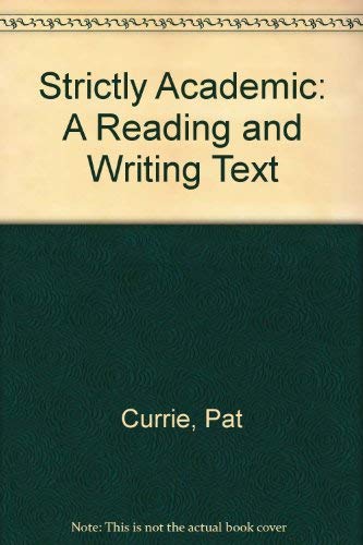 Imagen de archivo de Strictly Academic : A Reading and Writing Text a la venta por Better World Books