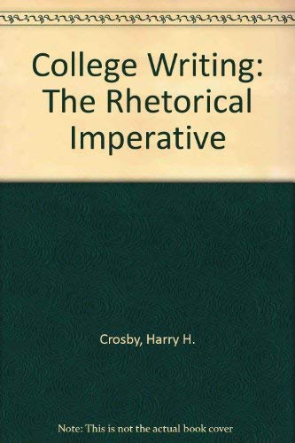 Imagen de archivo de College Writing: The Rhetorical Imperative a la venta por Hawking Books