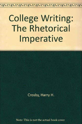 Stock image for College Writing: The Rhetorical Imperative for sale by Hawking Books