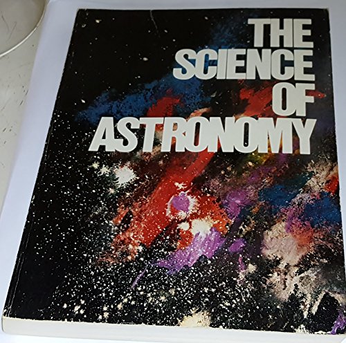 Stock image for The Science of Astronomy for sale by Better World Books