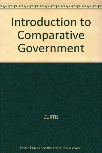 Introduction to Comparative Government (9780060414665) by Blondel; Jean Blondel; Stephen Wright; Martin C. Needler; Bernard E. Brown; Donald P. Kommers; James D. Seymour; John S. Reshetar; Theodore H. McNelly