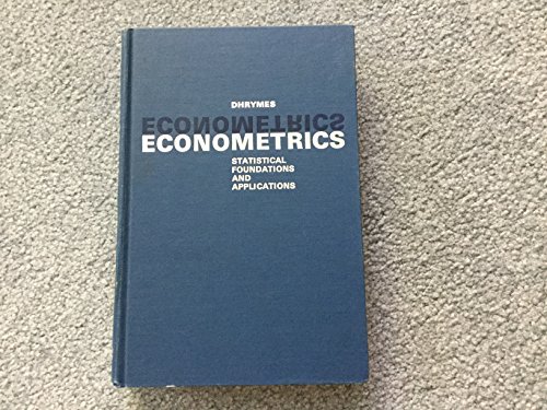 Stock image for Econometrics: statistical foundations and applications by Phoebus J. Dhrymes for sale by My Dead Aunt's Books