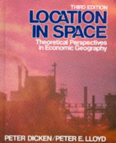 Beispielbild fr Location in Space : Theoretical Perspectives in Economic Geography zum Verkauf von Better World Books