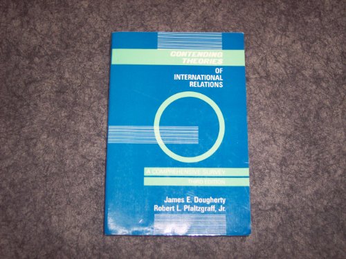 Contending Theories of International Relations: A Comprehensive Survey (Third Edition) (9780060417062) by James E. Dougherty; Robert L. Pfaltzgraff Jr.