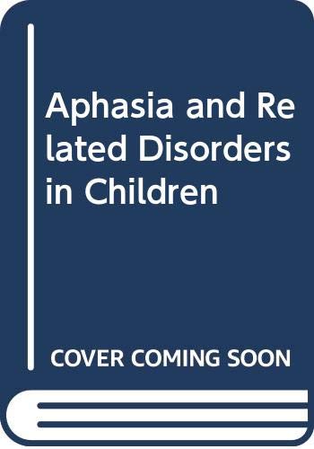 Beispielbild fr Aphasia and Related Disorders in Children zum Verkauf von BookHolders