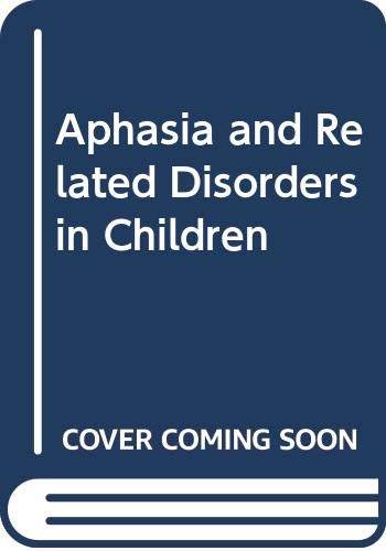 Stock image for Aphasia and Related Disorders in Children for sale by BookHolders