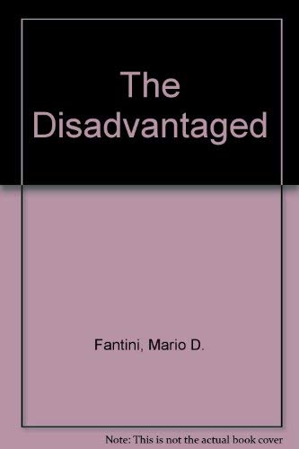 9780060419974: The Disadvantaged