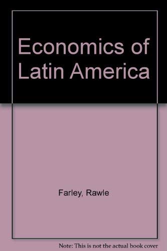 The Economics of Latin America: Development Problems in Perspective