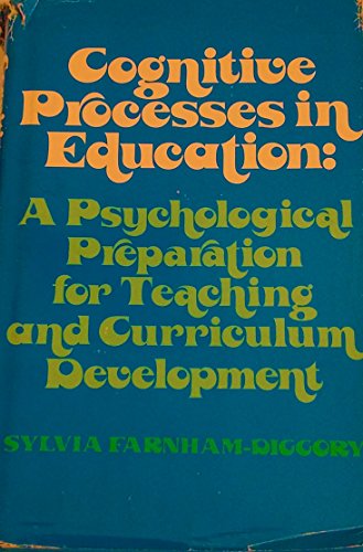 Beispielbild fr Cognitive Processes in Education: A Psychological Preparation for Teaching and Curriculum Development zum Verkauf von Book House in Dinkytown, IOBA