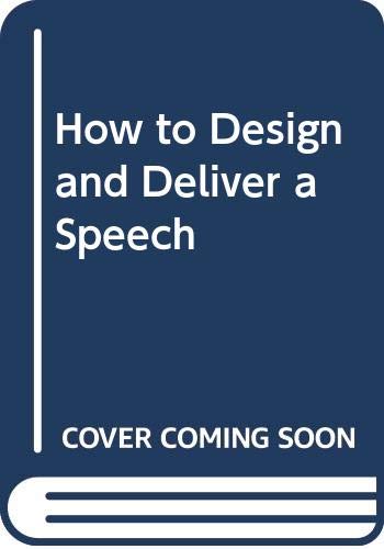 9780060420895: How to Design and Deliver a Speech