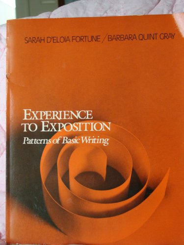 Stock image for Experience to Exposition: A Guide to Basic Writing for sale by Ergodebooks