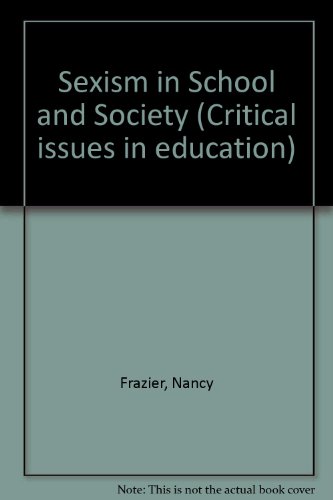 Stock image for Sexism in School and Society (Critical Issues in Education) for sale by Wonder Book