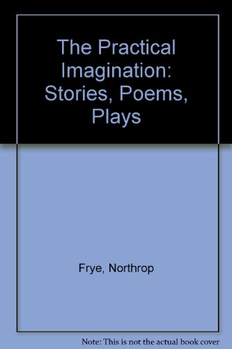 Beispielbild fr The Practical Imagination: Stories, Poems, Plays zum Verkauf von Wonder Book