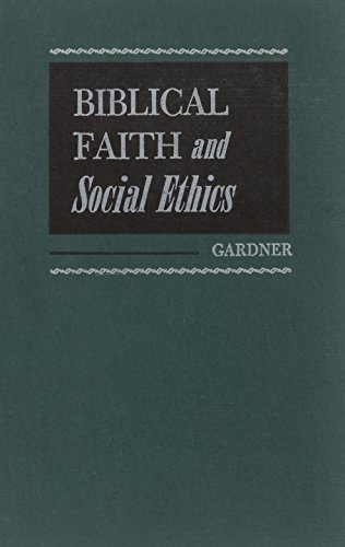 Imagen de archivo de Biblical Faith + Soc Ethics a la venta por ThriftBooks-Dallas
