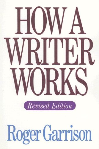 9780060422424: How A Writer Works, Revised Edition