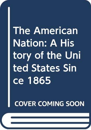 9780060422448: The American Nation: A History of the United States since 1865