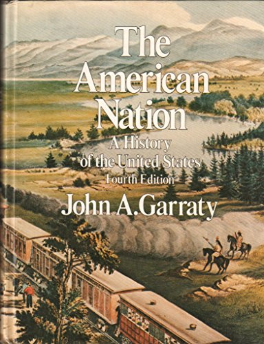 The American nation: A history of the United States - Garraty, John Arthur