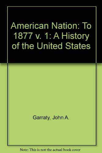 Beispielbild fr The American Nation : A History of the United States to 1877 zum Verkauf von Better World Books