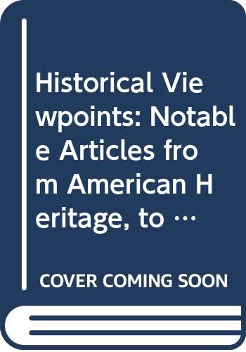 Beispielbild fr Historical Viewpoints: Notable Articles from American Heritage, to 1877 zum Verkauf von Georgia Book Company