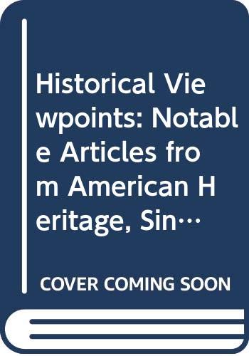 Beispielbild fr Historical Viewpoints: Notable Articles from American Heritage, Since 1865 zum Verkauf von Georgia Book Company