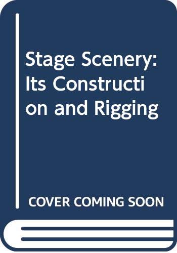 9780060423315: Stage Scenery: Its Construction and Rigging