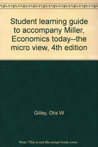 9780060423520: Student learning guide to accompany Miller, Economics today--the micro view, 4th edition