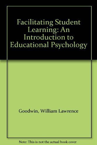 Stock image for Facilitating Student Learning: An Introduction to Educational Psychology for sale by WeSavings LLC