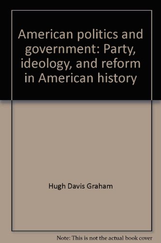 Stock image for American politics and government: Party, ideology, and reform in American history for sale by Book House in Dinkytown, IOBA