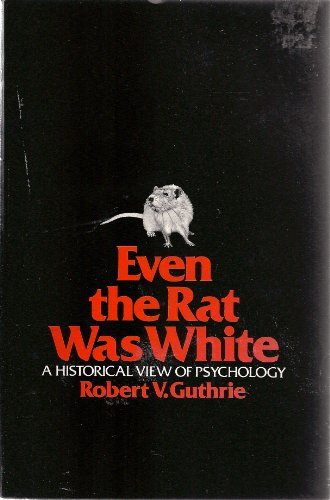 Stock image for Even the Rat Was White: A Historical View of Psychology for sale by Wonder Book