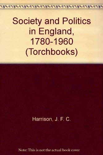 Beispielbild fr Society and Politics in England, 1780-1960 (Torchbooks) zum Verkauf von ThriftBooks-Atlanta