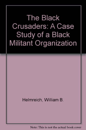 The Black Crusaders: A Case Study of a Black Militant Organization