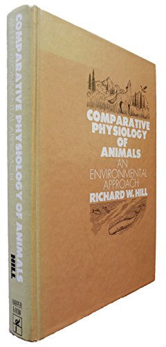 Comparative Physiology of Animals: An Environmental Approach (9780060428273) by Hill, Richard W.