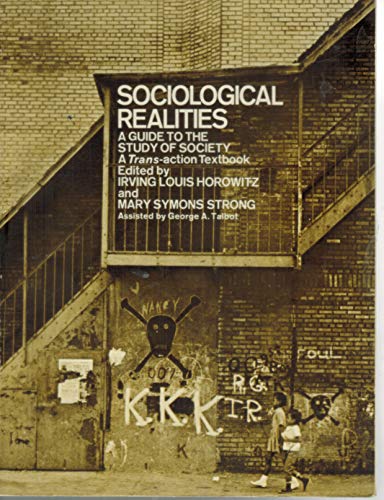 Stock image for Sociological realities;: A guide to the study of society (A Trans-action textbook) for sale by SecondSale