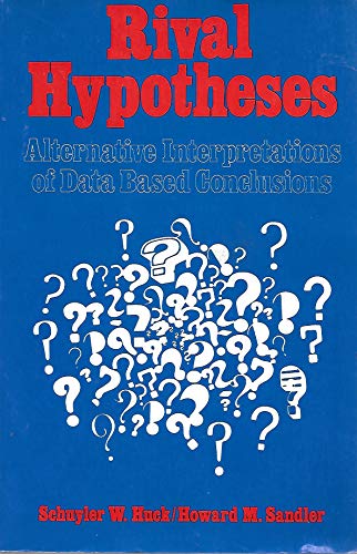 Beispielbild fr Rival Hypothesis: Alternative Interpretations of Data-Based Conclusionss zum Verkauf von Anybook.com