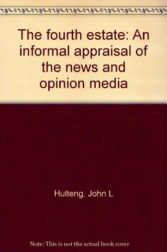 Imagen de archivo de Fourth Estate : An Informal Appraisal of the News and Opinion Media a la venta por Better World Books