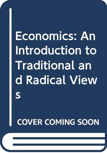 Beispielbild fr Economics: An Introduction to Traditional and Radical Views zum Verkauf von SecondSale