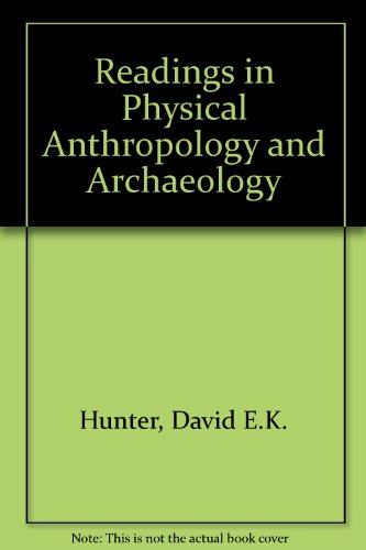 Stock image for Readings in physical anthropology and archaeology Hunter, David E. and Whitten, Phillip for sale by GridFreed