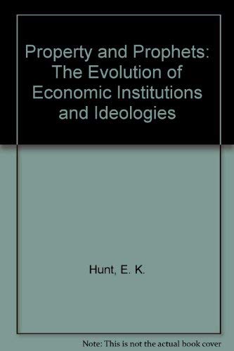 Stock image for Property and Prophets : The Evolution of Economic Institutions and Ideologies for sale by Better World Books
