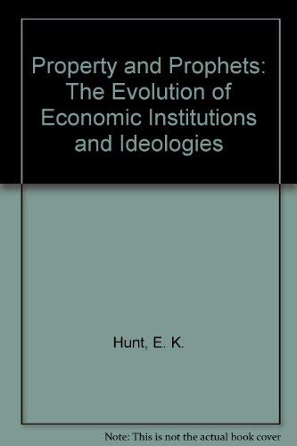 9780060430375: Property and Prophets: The Evolution of Economic Institutions and Ideologies